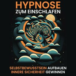 Album cover of Hypnose - Selbstbewusstsein aufbauen, innere Sicherheit gewinnen (Hypnose zum Einschlafen)
