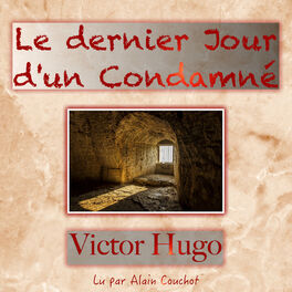 Album cover of Le dernier Jour d'un Condamné, Victor Hugo (Livre audio)