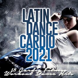 Album cover of Latin Dance Cardio 2021 - 18 Cardio Fitness Workout Dance Hits