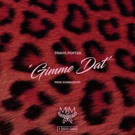 Album cover of Gimme Dat (feat. Travis Porter)