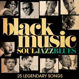 Album cover of Black Music - Soul, Jazz & Blues (Remastered)