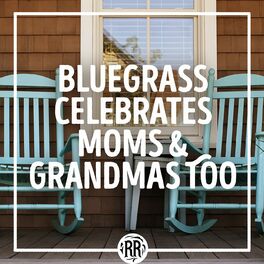 Album cover of Bluegrass Celebrates Moms & Grandmas Too