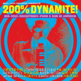 Album cover of Soul Jazz Records Presents 200% DYNAMITE! Ska, Soul, Rocksteady, Funk & Dub in Jamaica