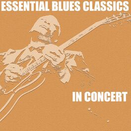Album cover of Essential Blues: Classics in Concert