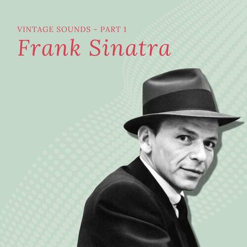 Frank Sinatra - Frank Sinatra - Vintage Sounds: letras de canciones ...