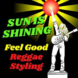 Album cover of Sun Is Shining: Feel Good Reggae Styling