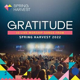Album cover of Gratitude: 10 Live Worship Songs From Spring Harvest 2022