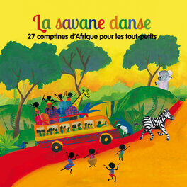Album cover of La savane danse: 27 comptines d'Afrique pour les tout-petits