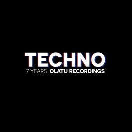 Album cover of 7 YEARS OLATU RECORDINGS TECHNO