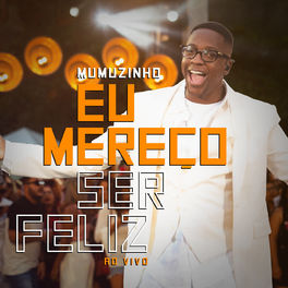 Album cover of Eu Mereço Ser Feliz (Ao Vivo)