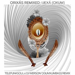 Album cover of Orixás Remixed: Ijexá (Oxum) (Telefunksoul & DJ Werson 'Ogumxumbass' Remix)