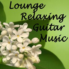 Album cover of Lounge Relaxing Guitar Music