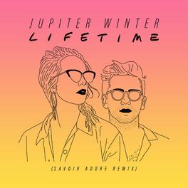 Album cover of Lifetime (Savoir Adore Remix)