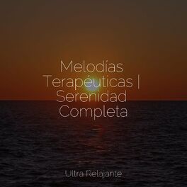 Album cover of Melodías Terapéuticas | Serenidad Completa