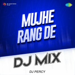 Album cover of Mujhe Rang De (DJ Mix)