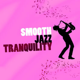 Album cover of Smooth Jazz Tranquility