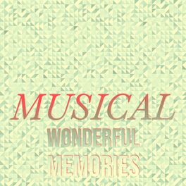 Album cover of Musical Wonderful Memories