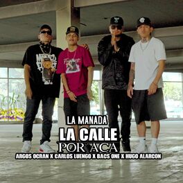 Album cover of La Calle Por Aca (feat. Carlos Luengo, Bacs One, Hugo Alarcon & Argos Ocran)