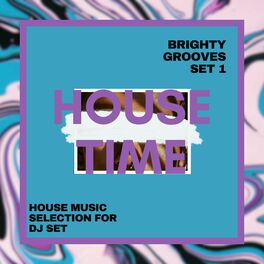 Album cover of Brighty Grooves, Set 1 (House Music Selection for Dj Set)