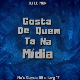 Album cover of Gosta de Quem Ta na Midia