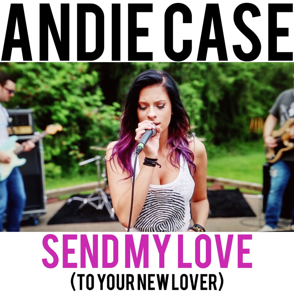 Песня cases. Andie Case. Andie Case mp3. Send my Love to your New lover. Мама кейс песня.