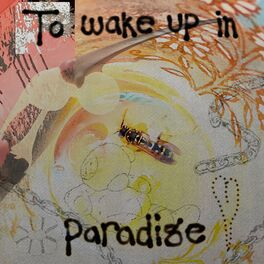 Album cover of To Wake Up In Paradise