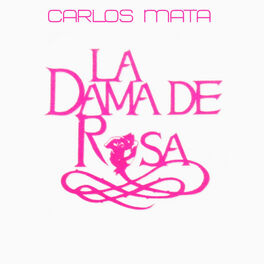 Album cover of Carlos Marta y Amigos: La Dama de Rosa