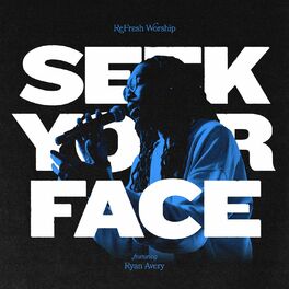 Album cover of Seek Your Face (feat. Ryan Avery)