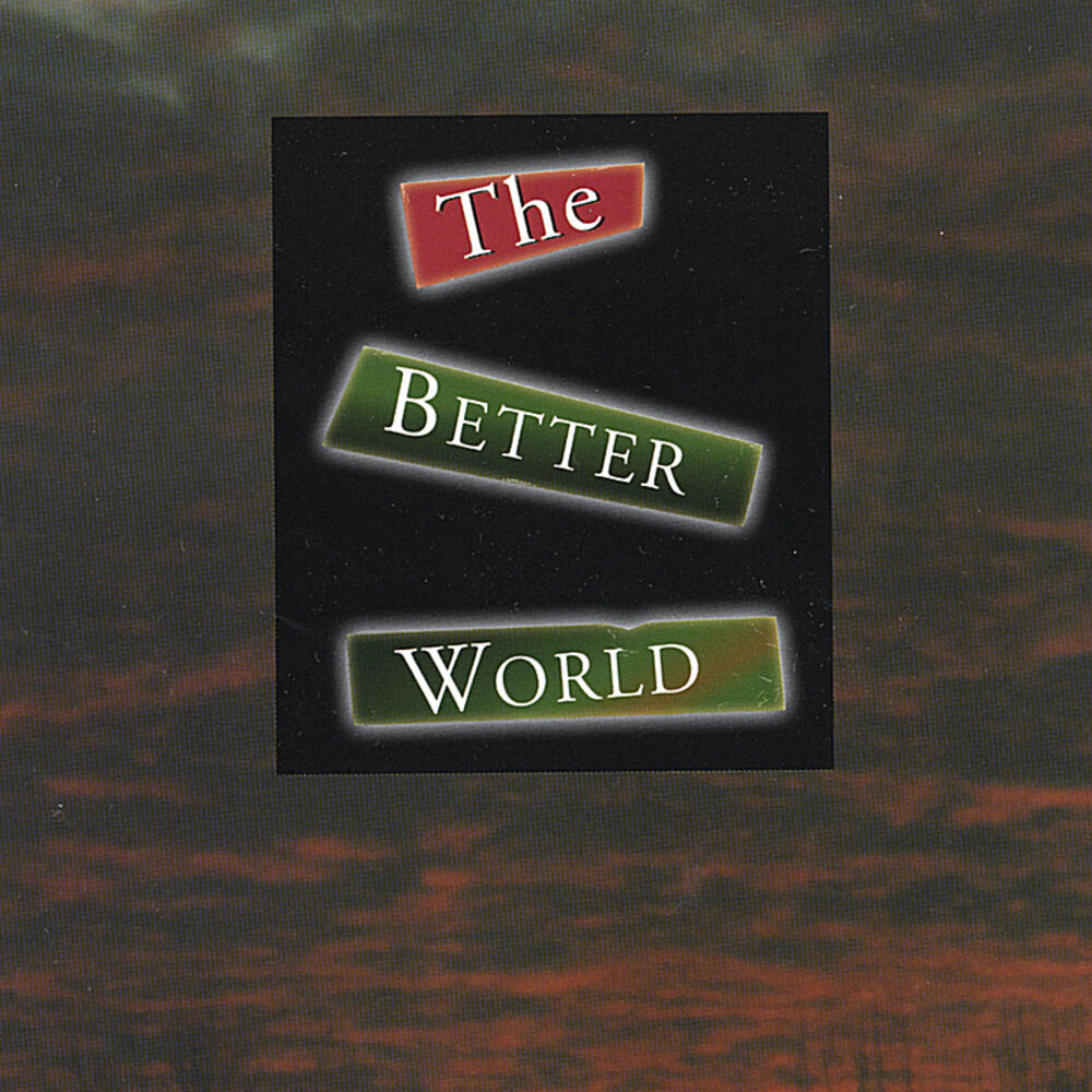 Do world better. Better World.