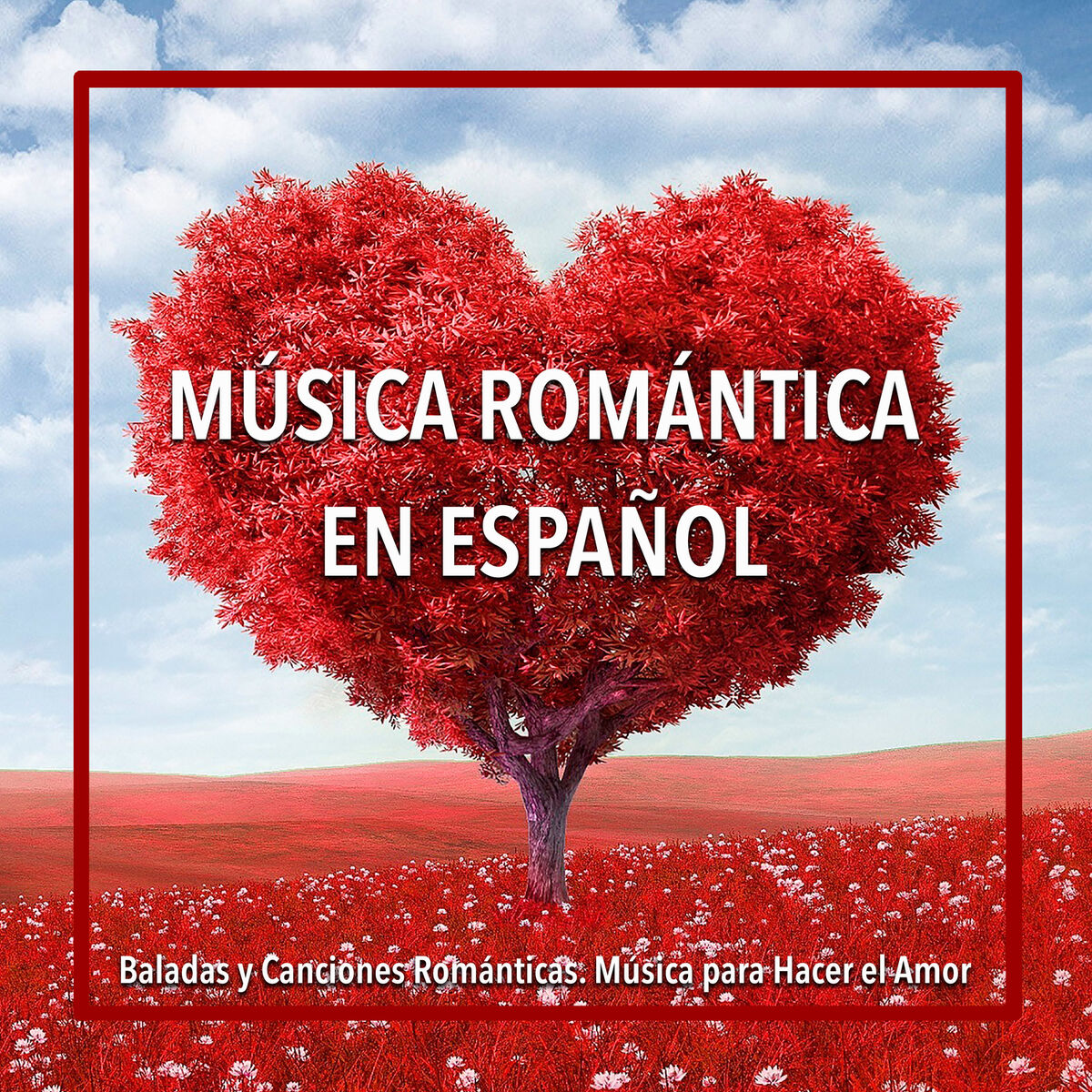 Varios Artistas - Música Romántica en Español: Baladas y Canciones  Románticas. Música para Hacer el Amor: lyrics and songs | Deezer