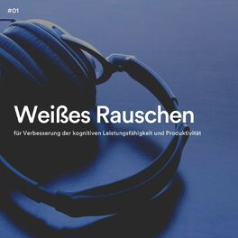 Album cover of #01 Weißes Rauschen für Verbesserung der kognitiven Leistungsfähigkeit und Produktivität