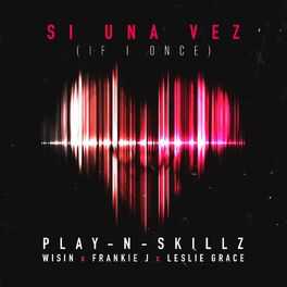 Album cover of Si Una Vez (feat. Wisin, Frankie J & Leslie Grace) (If I Once)