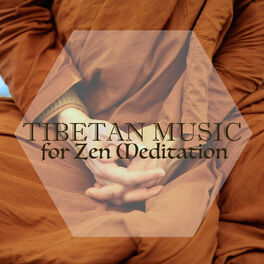 Album cover of Tibetan Music for Zen Meditation - Tibetan Singing Bowls and Relaxing Instrumental Music for Zen Experience