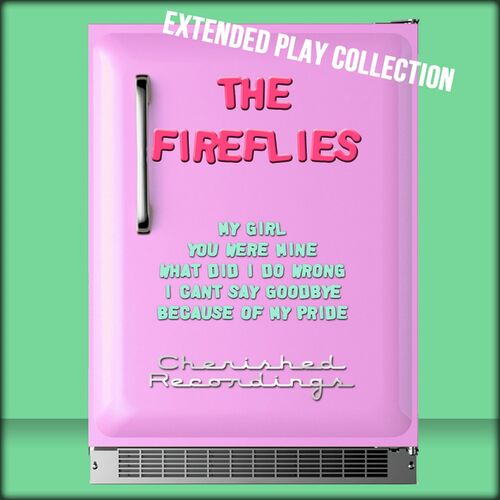 The Fireflies - Extended Play Collection: letras e músicas | Deezer