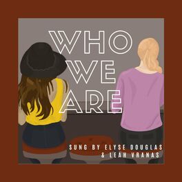 Album cover of Who We Are (feat. Elyse Douglas & Leah Vranas)