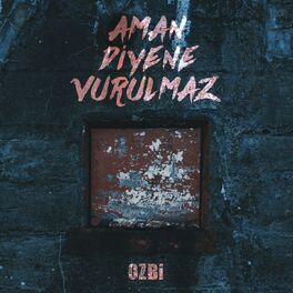 Album cover of Aman Diyene Vurulmaz