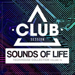 Album cover of Sounds of Life: Tech House Collection, Vol. 74