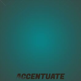 Album cover of Accentuate