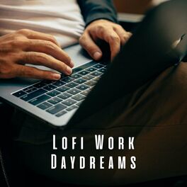 Album cover of Lofi Work Daydreams: Soothing Soundscapes for Positive Energy