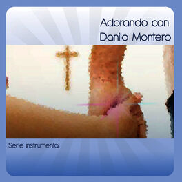 Album cover of Adorando Con Danilo Montero