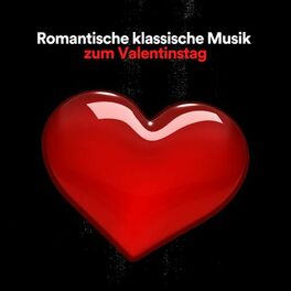 Album cover of Romantische klassische Musik zum Valentinstag
