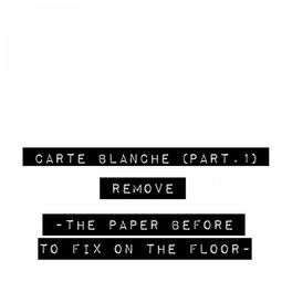 Album cover of Carte blanche, Pt. 1 (The Paper Before to Fix on the Floor)