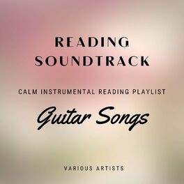 Album cover of Reading Soundtrack: Guitar Songs, a Calm Instrumental Reading Playlist