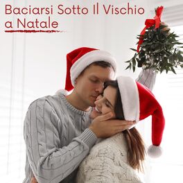 Album cover of Baciarsi Sotto Il Vischio a Natale