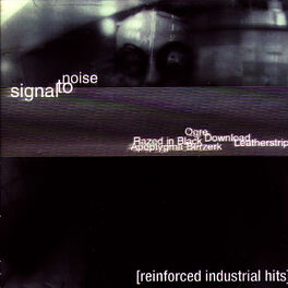 Album cover of Signal To Noise: Reinforced Industrial Hits