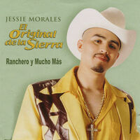 Jessie Morales El Original De La Sierra: albums, songs, playlists | Listen  on Deezer