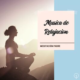 Meditación Padre: música, letras, canciones, discos | Escuchar en Deezer