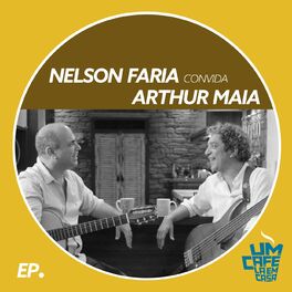 Album cover of Nelson Faria Convida Arthur Maia: Um Café Lá em Casa (Ao Vivo)