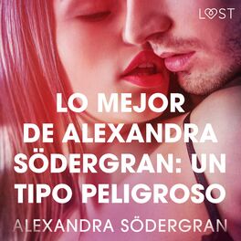 Album cover of Lo mejor de Alexandra Södergran: Un tipo peligroso