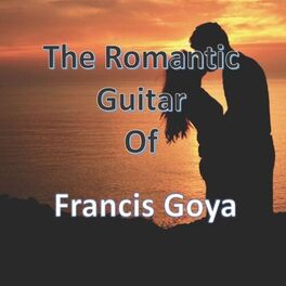 Album cover of The Romantic Guitar of Francis Goya